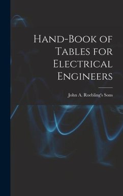 Hand-Book of Tables for Electrical Engineers - A. Roebling's Sons, John