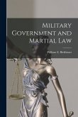Military Government and Martial Law Military Government and Martial Law