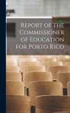 Report of the Commissioner of Education for Porto Rico