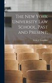 The New York University law School, Past and Present;