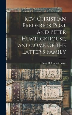 Rev. Christian Frederick Post and Peter Humrickhouse, and Some of the Latter's Family - Humrichouse, Harry H.