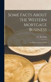 Some Facts About the Western Mortgage Business Some Facts About the Western Mortgage Business