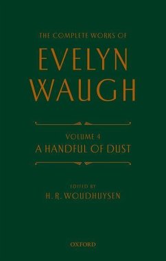Complete Works of Evelyn Waugh: A Handful of Dust - Waugh, Evelyn; Woudhuysen Fba, H R