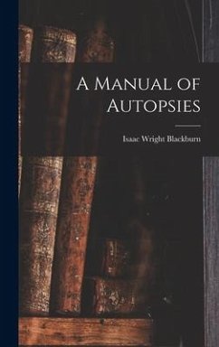 A Manual of Autopsies - Blackburn, Isaac Wright