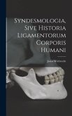 Syndesmologia, Sive Historia Ligamentorum Corporis Humani