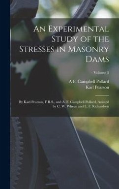 An Experimental Study of the Stresses in Masonry Dams - Pearson, Karl; Pollard, A F Campbell