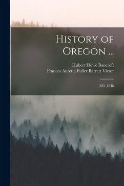 Cover History of Oregon ...: 1834-1848