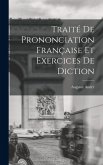 Traité de Prononciation Française et Exercices de Diction