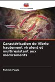 Caractérisation de Vibrio hautement virulent et multirésistant aux médicaments