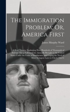 The Immigration Problem; Or, America First Cover The Immigration Problem; Or, America First