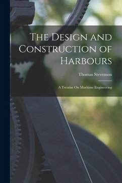 Cover The Design and Construction of Harbours: A Treatise On Maritime Engineering