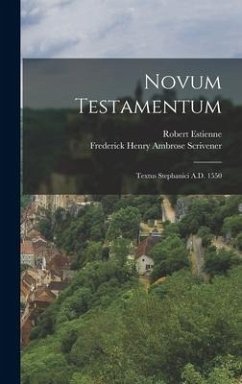 Novum Testamentum - Scrivener, Frederick Henry Ambrose; Estienne, Robert