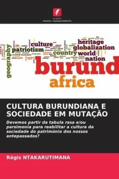 CULTURA BURUNDIANA E SOCIEDADE EM MUTAÇÃO - Ntakarutimana, Régis