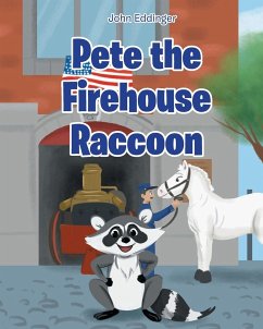 Pete the Firehouse Raccoon - Eddinger, John