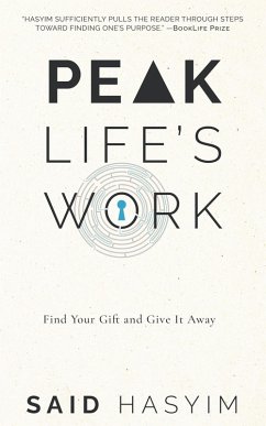 Peak Life's Work: Find Your Gift and Give It Away (Peak Productivity, #5) (eBook, ePUB) - Hasyim, Said