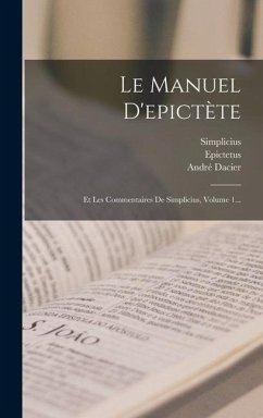 Le Manuel D'epictète - Dacier, André