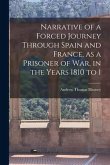 Narrative of a Forced Journey Through Spain and France, as a Prisoner of war, in the Years 1810 to 1