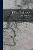 Le Rio Parana: Cinq Années De Séjour Dans La République Argentine