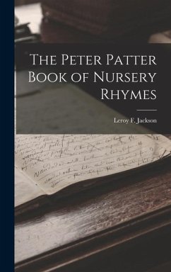 The Peter Patter Book of Nursery Rhymes - Jackson, Leroy F.