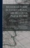 Memorias Sobre El Estado Rural Del Rio De La Plata En 1801: Demarcacion De Límites Entre El Brasil Y El Paraguay Á Últimos Del Siglo Xviii, É Informes