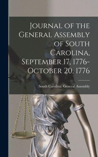 Journal of the General Assembly of South Carolina, September 17, 1776-October 20, 1776