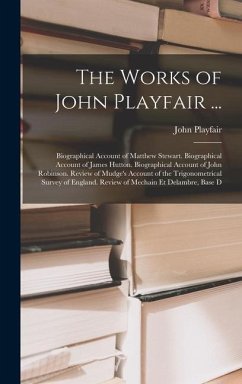 The Works of John Playfair ... - Playfair, John