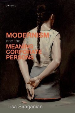 Modernism and the Meaning of Corporate Persons - Siraganian, Lisa