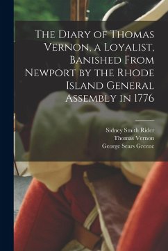 Cover The Diary of Thomas Vernon, a Loyalist, Banished From Newport by the Rhode Island General Assembly in 1776