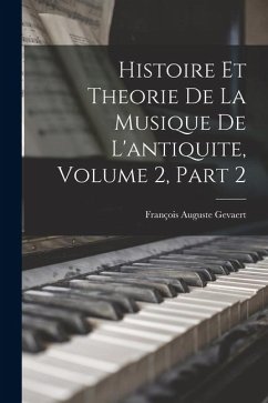 Cover Histoire Et Theorie De La Musique De L'antiquite, Volume 2, part 2