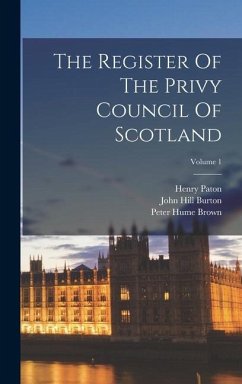 The Register Of The Privy Council Of Scotland; Volume 1 - Council, Scotland Privy; Masson, David
