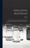 Explosives Materials; the Phenomena and Theories of Explosion and the Classification, Constitution and Preparation of Explosives