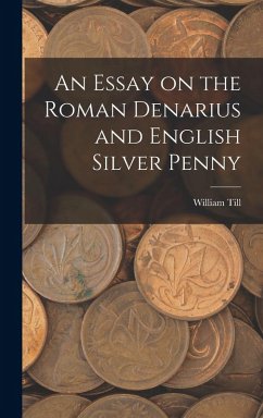 Cover An Essay on the Roman Denarius and English Silver Penny