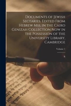 Documents of Jewish sectaries. Edited from Hebrew mss. in the Cairo Genizah collection now in the possession of the University Library, Cambridge; Vol - Schechter, S.