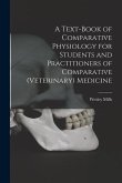 A Text-book of Comparative Physiology for Students and Practitioners of Comparative (veterinary) Medicine
