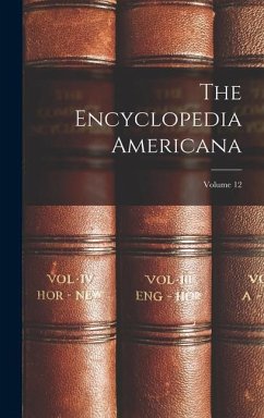 The Encyclopedia Americana; Volume 12 - Anonymous