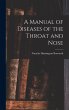 A Manual of Diseases of the Throat and... - Bild 1