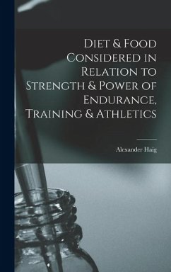 Cover Diet & Food Considered in Relation to Strength & Power of Endurance, Training & Athletics