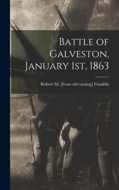 Cover Battle of Galveston, January 1st, 1863