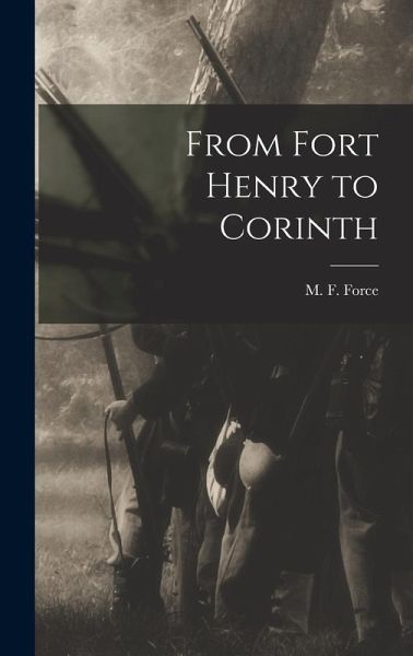 From Fort Henry to Corinth From Fort Henry to Corinth