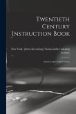 Twentieth Century Instruction Book; Artistic Ladies' Tailor System