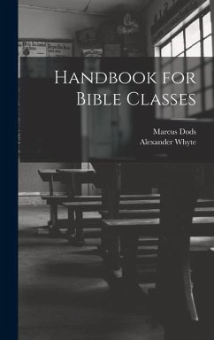 Handbook for Bible Classes - Whyte, Alexander; Dods, Marcus