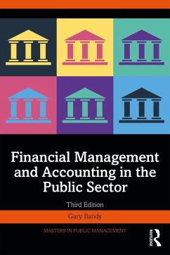 Financial Management and Accounting in the Public Sector - Bandy, Gary (Freelance consultant in public financial management, UK