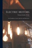 Electric Motors: Their Installation, Control, Operation and Maintenance