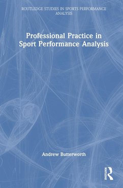Professional Practice in Sport Performance Analysis - Butterworth, Andrew