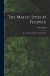 The Magic Speech Flower: Or, Little... - Bild 1