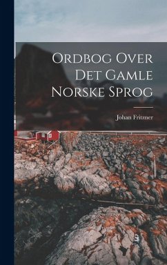 Ordbog Over Det Gamle Norske Sprog - Fritzner, Johan