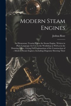 Modern Steam Engines - Rose, Joshua Modern Steam Engines - Rose, Joshua