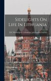 Sidelights On Life In Lithuania Sidelights On Life In Lithuania