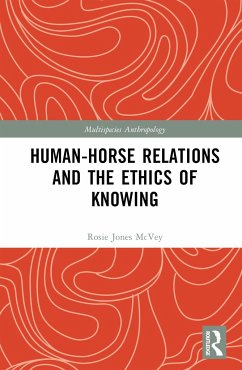 Human-Horse Relations and the Ethics of Knowing - McVey, Rosalie Jones