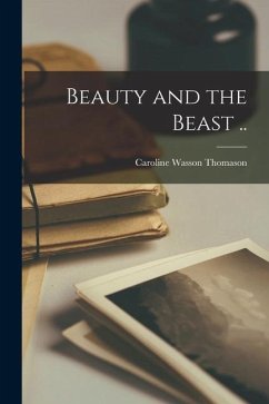 Beauty and the Beast .. - Thomason, Caroline Wasson